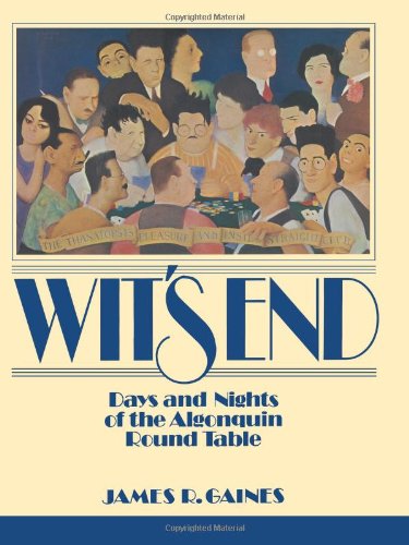 Wit's End: Days and Nights of the Algonquin Round Table