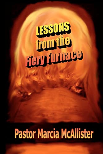 Imagen de archivo de Lessons From the Fiery Furnace a la venta por Lucky's Textbooks
