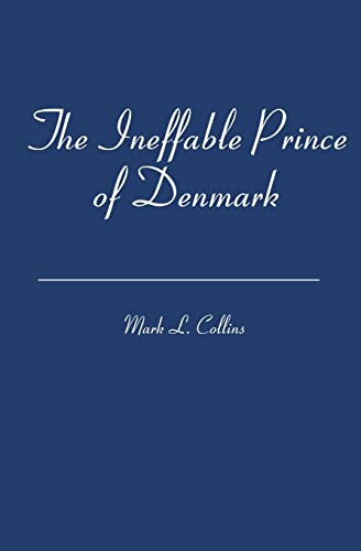 Stock image for The Ineffable Prince of Denmark for sale by THE SAINT BOOKSTORE