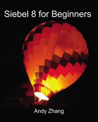 Beispielbild fr Siebel 8 For Beginners: First Edition zum Verkauf von Wonder Book