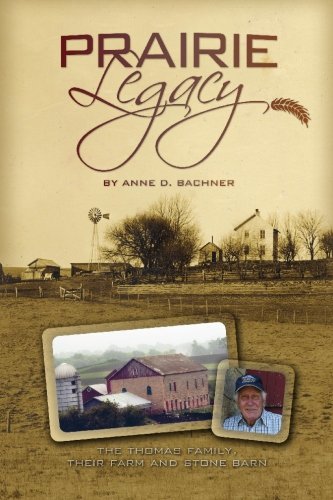 Imagen de archivo de Prairie Legacy: The Thomas Family,their Farm and Stone Barn a la venta por SecondSale
