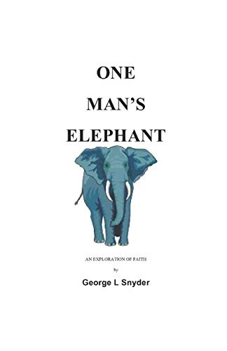 Beispielbild fr One Man's Elephant: An Exploration of Faith zum Verkauf von Lucky's Textbooks