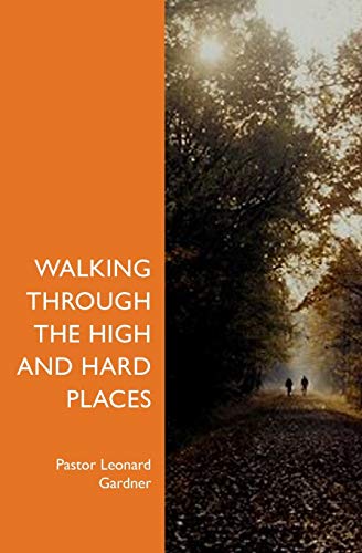 Beispielbild fr Walking Through the High and Hard Places zum Verkauf von Wonder Book