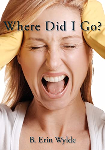 Imagen de archivo de Where Did I Go?: The Personal Chronicle of a Sahm (Stay at Home Mom), As She Shares Her Fulfilling, Frustrating and Often Comical Journey from Womanhood to Motherhood a la venta por TranceWorks