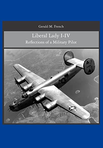 Beispielbild fr Liberal Lady I-V: Reflections of a Military Pilot zum Verkauf von Revaluation Books