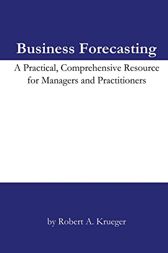 Stock image for Business Forecasting: A Practical, Comprehensive Resource for Managers and Practitioners. for sale by BooksRun