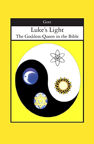 Beispielbild fr Luke's Light: The Goddess-Queen in the Bible zum Verkauf von THE SAINT BOOKSTORE