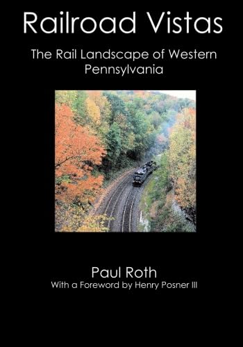 Railroad Vistas: The Rail Landscape of Western Pennsylvania