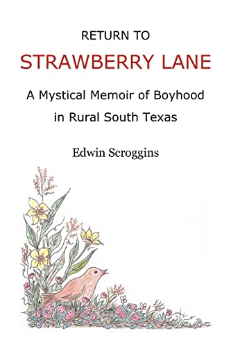 9781419679919: Return to Strawberry Lane: A Mystical Memoir of Boyhood in Rural South Texas