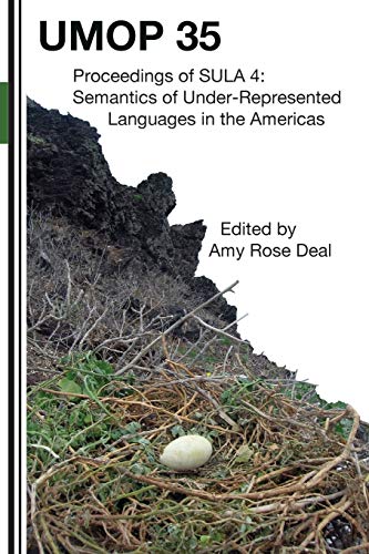 Proceedings of the 4th Conference on the Semantics of Underrepresented Languages in the Americas (SULA 4): University of Massachusetts Occasional ... Occasional Papers in Linguistics) (9781419679957) by Deal, Amy Rose