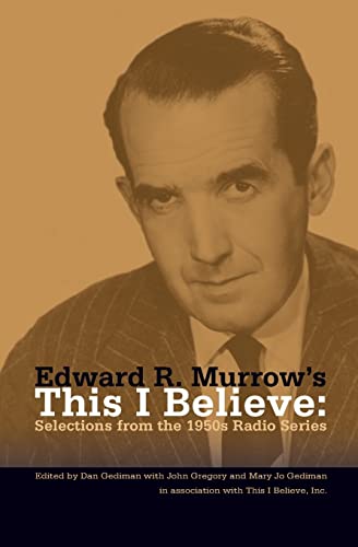 Imagen de archivo de Edward R. Murrow's This I Believe: Selections from the 1950s Radio Series a la venta por SecondSale