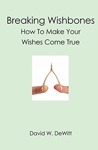 Beispielbild fr Breaking Wishbones: How To Make Your Wishes Come True zum Verkauf von Lucky's Textbooks