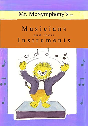 Stock image for Mr. McSymphony's Musicians and their Instruments for sale by Lucky's Textbooks