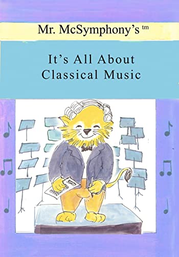 Stock image for Mr. McSymphony's It's All About Classical Music for sale by Lucky's Textbooks