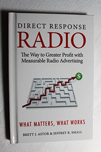 Beispielbild fr Direct Response Radio: The Way to Greater Profits with Measurable Radio Advertising zum Verkauf von SecondSale