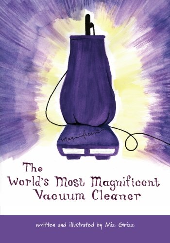Stock image for The World's Most Magnificent Vacuum Cleaner for sale by ThriftBooks-Dallas
