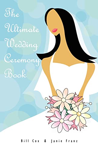 The Ultimate Wedding Ceremony Book (9781419682841) by Bill Cox; Janie Franz