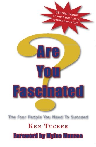 Stock image for Are You Fascinated?: The Four People You Need to Succeed for sale by ThriftBooks-Atlanta