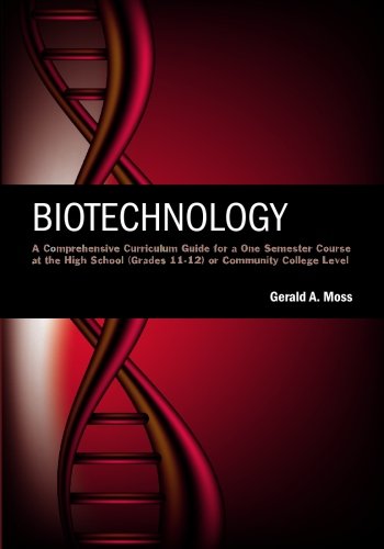 Beispielbild fr Biotechnology : a Comprehensive Curriculum Guide for a One Semester Course At the High School or Community College Level zum Verkauf von Mahler Books