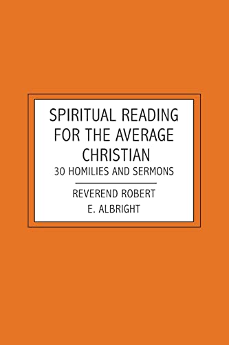 Stock image for Spiritual Reading For The Average Christian: 30 Homilies and Sermons for sale by Wonder Book