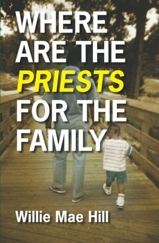 Where Are The Priests For The Family (9781419686603) by Hill, Willie Mae