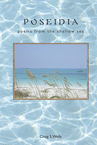 Poseidia Poems from the Shallow Sea by Craig Wells 2008 Paperback - Craig Wells