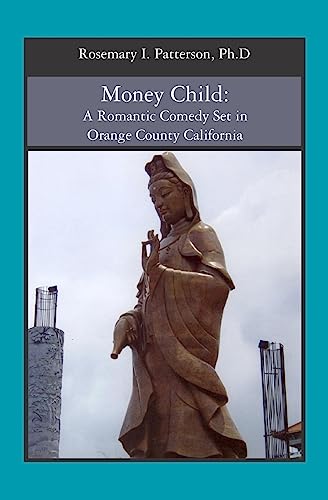 9781419687815: Money Child: A Romantic Comedy Set in Orange County California