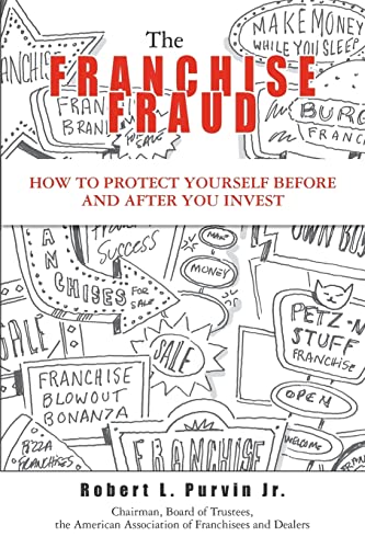 9781419688621: The Franchise Fraud: How To Protect Yourself Before And After You Invest