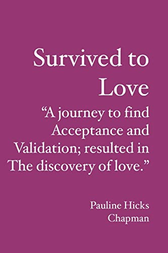 Stock image for Survived to Love: "A journey to find acceptance and validation; resulted in the discovery of love." for sale by Save With Sam