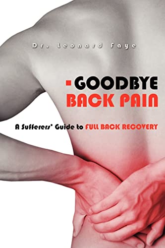 Goodbye Back Pain: A Suffers Guide to Full Back Recovery