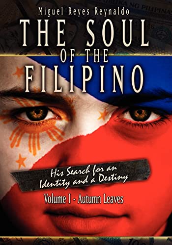 Imagen de archivo de The Soul of the Filipino: His Search for an Identity and a Destiny: Autumn Leaves a la venta por THE SAINT BOOKSTORE