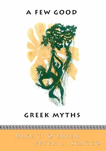Beispielbild fr A Few Good Greek Myths: Based on Stories by the Ancient Greeks zum Verkauf von HPB-Diamond