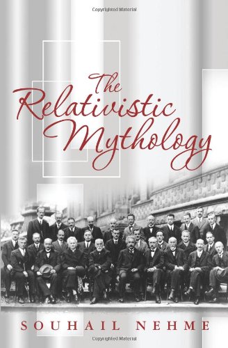 9781419692703: The Relativistic Mythology