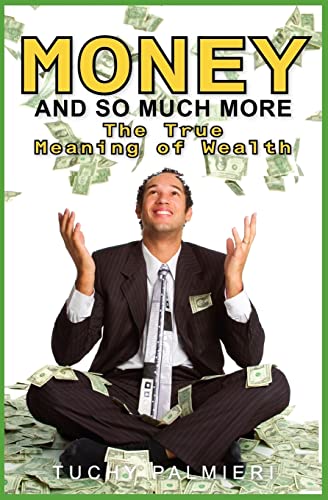 Stock image for Money And So Much More: The True Meaning of Wealth for sale by Lucky's Textbooks