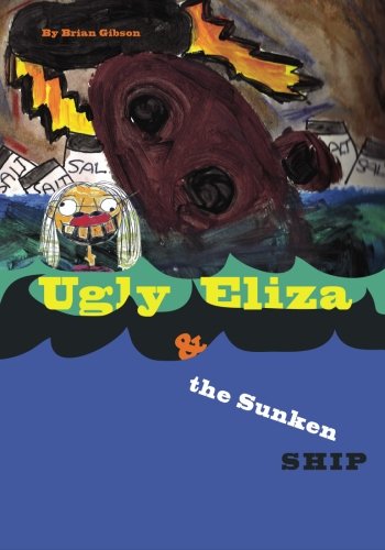 Ugly Eliza and the Sunken Ship (9781419694714) by Gibson, Brian