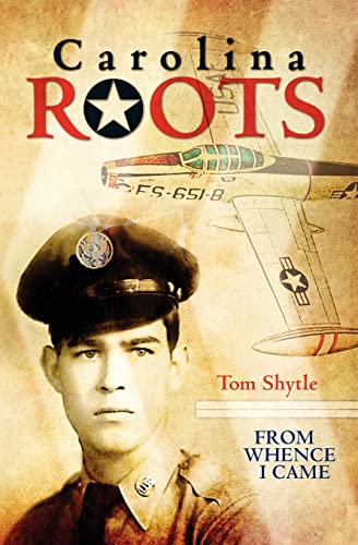 Carolina Roots: From Whence I Came (Paperback) - Thomas Shytle