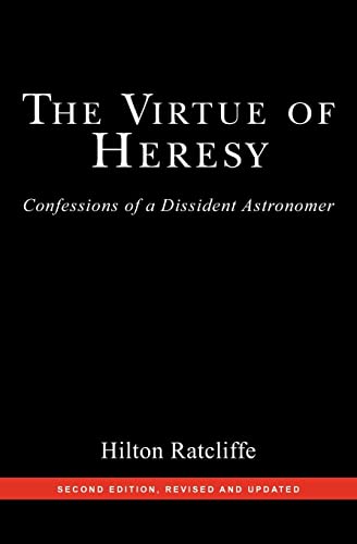 Stock image for The Virtue of Heresy: Confessions of a Dissident Astronomer, Second Edition, Revised and Updated for sale by BooksRun