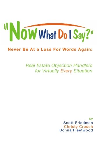 Beispielbild fr Now What Do I Say?: Never Be At a Loss For Words Again: Real Estate Objection Handlers for Virtually Every Situation zum Verkauf von Trip Taylor Bookseller