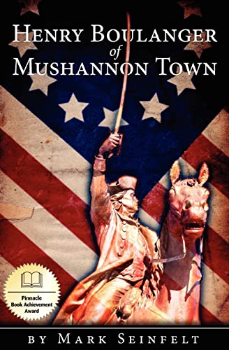 Henry Boulanger of Mushannon Town: A Novel of the American Revolution (Paperback) - Mark Seinfelt