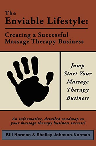 Imagen de archivo de The Enviable Lifestyle: Creating a Successful Massage Therapy Business a la venta por ZBK Books