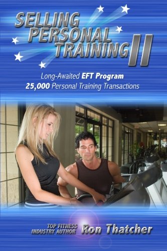 Imagen de archivo de Selling Personal Training II: The Long Awaited Eft Program a la venta por Revaluation Books