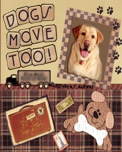 Stock image for Dogs Move Too!: From Max's Point of View for sale by California Books