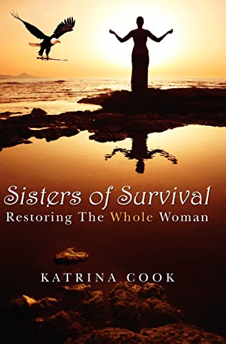 Beispielbild fr Sisters of Survival: Restoring the Whole Woman zum Verkauf von Revaluation Books