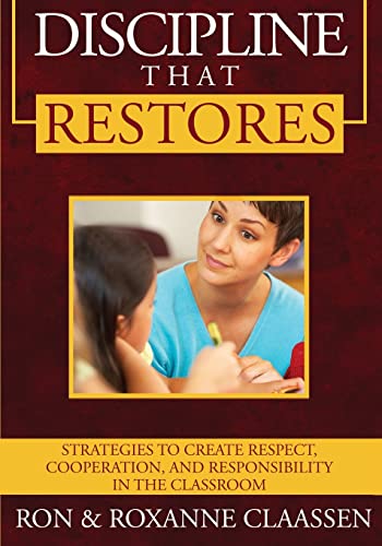 Stock image for Discipline that Restores: Strategies to Create Respect, Cooperation, and Responsibility in the Classroom for sale by SecondSale