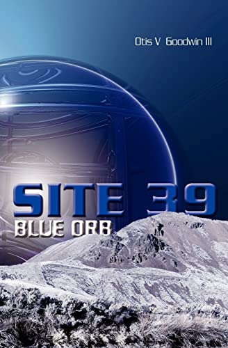 Imagen de archivo de Site 39: Blue Orb a la venta por Stillwaters Environmental Ctr of the Great Peninsula Conservancy