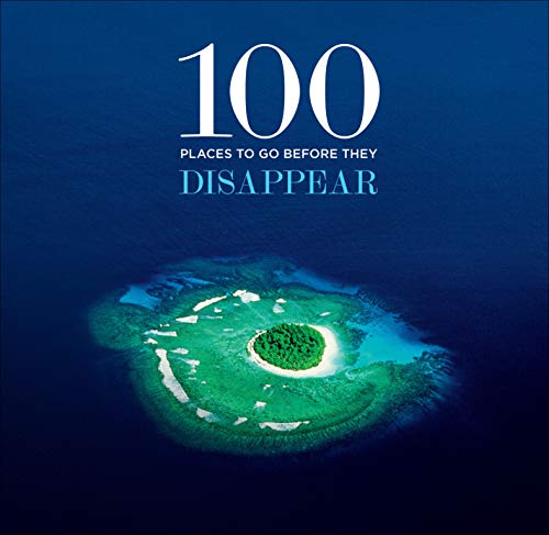 Stock image for 100 Places to Go Before They Disappear for sale by WorldofBooks
