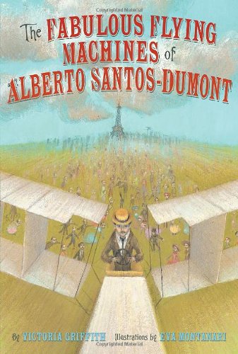 Imagen de archivo de The Fabulous Flying Machines Of Alberto Santos-Dumont a la venta por Library House Internet Sales
