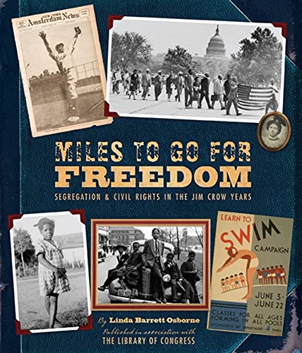 Miles to Go for Freedom: Segregation and Civil Rights in the Jim Crow Years (9781419700200) by Osborne, Linda Barrett