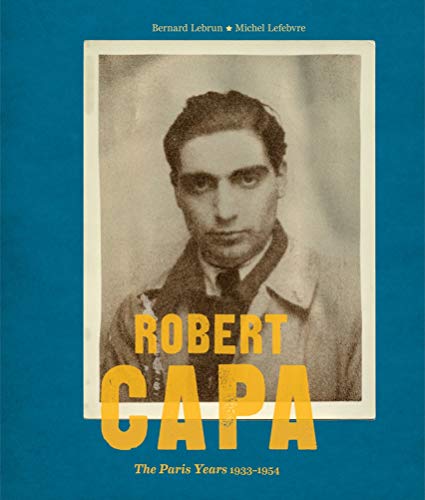 Beispielbild fr Robert Capa: The Paris Years 1933-54 zum Verkauf von Books From California