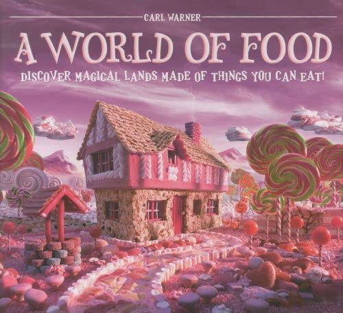 Stock image for A World of Food: Discover Magical Lands Made of Things You Can Eat! for sale by PlumCircle